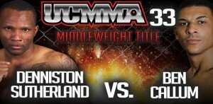 sutherland vs callum ucmma 33 300x147 UCMMA 33: Wright vs. Facey and Sutherland vs. Callum announced for April. 6